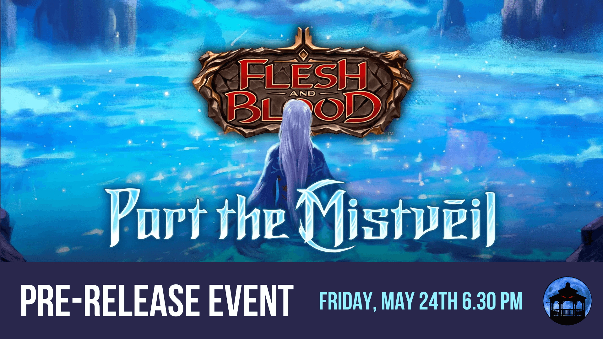 Flesh and Blood Part the Mistveil Pre-release